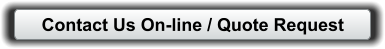 Contact Us On-line / Quote Request