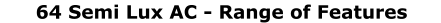 64 Semi Lux AC - Range of Features