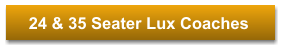 24 & 35 Seater Lux Coaches