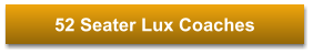 52 Seater Lux Coaches