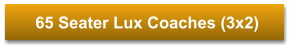 65 Seater Lux Coaches (3x2)
