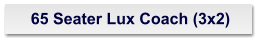65 Seater Lux Coach (3x2)
