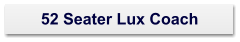 52 Seater Lux Coach