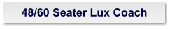 48/60 Seater Lux Coach