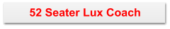 52 Seater Lux Coach