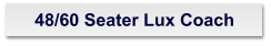 48/60 Seater Lux Coach