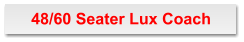 48/60 Seater Lux Coach